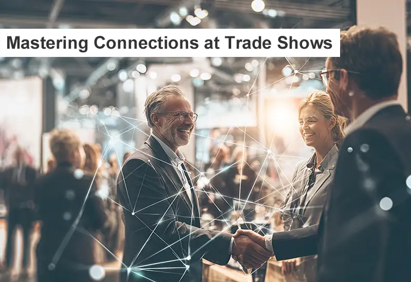 QuicklyShow Mastering Connections At Trade Shows