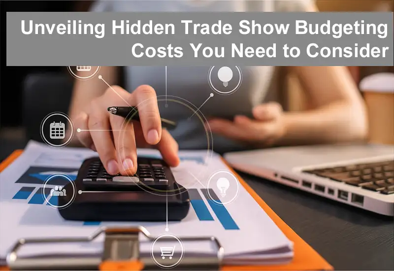 QuicklyShow Unveiling Hidden Trade Show Budgeting Costs You Need To Consider