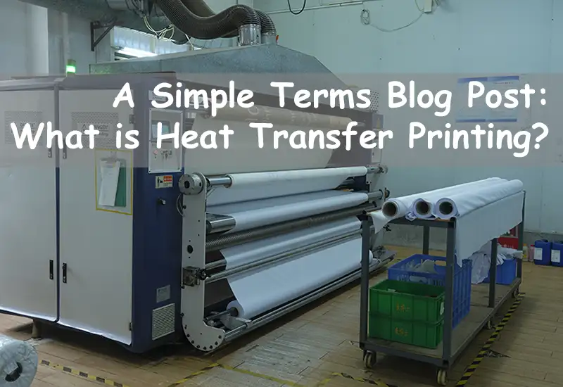 QuicklyShow A Simple Terms Blog Postwhat Is Heat Transfer Printing